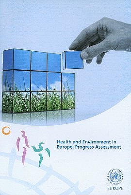 Health and Environment in Europe: Progress Assessment - Who Regional Office for Europe (Creator)