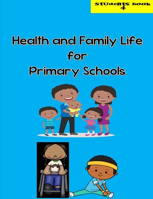 Health and Family Life for Primary Schools Grade 4 - Smith, Cynthia O