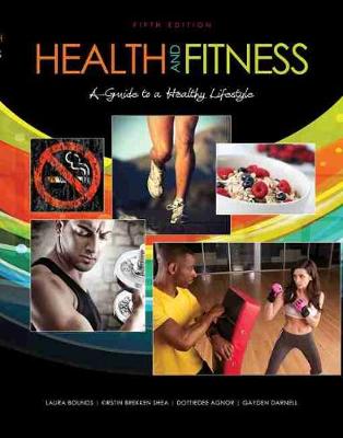 Health and Fitness: A Guide to A Healthy Lifestyle - Bounds, Laura, and Darnell, Gayden, and Brekken Shea, Kirstin
