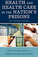 Health and Health Care in the Nation's Prisons: Issues, Challenges, and Policies