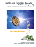 Health and Nutrition Secrets: That Can Save Your Life: Harness Your Body's Natural Healing Powers - Blaylock, Russell L, M.D.