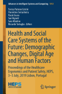 Health and Social Care Systems of the Future: Demographic Changes, Digital Age and Human Factors: Proceedings of the Healthcare Ergonomics and Patient Safety, HEPS, 3-5 July, 2019 Lisbon, Portugal