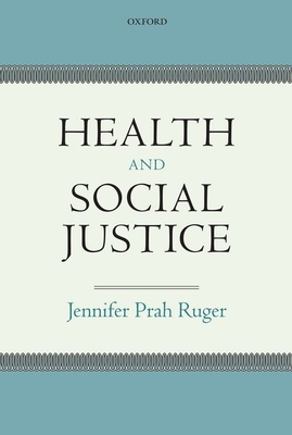 Health and Social Justice - Ruger, Jennifer Prah