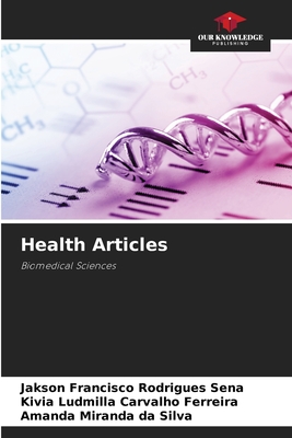 Health Articles - Rodrigues Sena, Jakson Francisco, and Carvalho Ferreira, Kivia Ludmilla, and Miranda Da Silva, Amanda