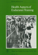 Health Aspects of Endurance Training: 5th Annual Meeting of the American Medical Joggers Association (Amja), Honolulu, Hawaii, December 6-10, 1977