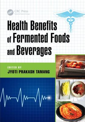 Health Benefits of Fermented Foods and Beverages - Tamang, Jyoti Prakash (Editor)