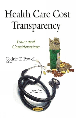 Health Care Cost Transparency: Issues & Considerations - Powell, Cedric T (Editor)