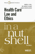 Health Care Law and Ethics: In a Nutshell