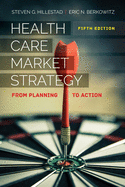 Health Care Market Strategy: From Planning to Action