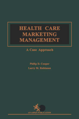 Health Care Marketing Management - Cooper, Philip D, and Cooper