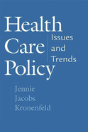Health Care Policy: Issues and Trends