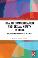 Health Communication and Sexual Health in India: Interpreting HIV and AIDS messages