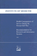 Health Consequences of Service During the Persian Gulf War: Recommendations for Research and Information Systems