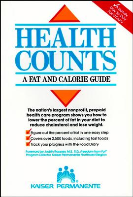 Health Counts: : A Fat and Calorie Guide - Permanente, Kaiser, and Kaiser