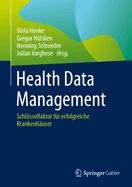 Health Data Management: Schlsselfaktor fr erfolgreiche Krankenhuser
