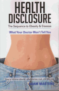 Health Disclosure: The Sequence to Obesity & Disease