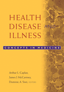 Health, Disease, and Illness: Concepts in Medicine