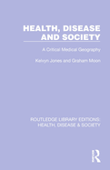 Health, Disease, and Society: A Critical Medical Geography