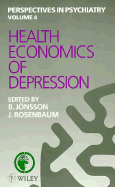 Health Economics of Depression - Jonsson, Bengt (Editor), and Rosenbaum, J (Editor)