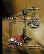 Health Economics: Theories, Insights, and Industry Studies, Revised Edition