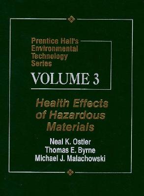 Health Effects of Hazardous Materials - Ostler, Neal K., and etc., and Byrne, Thomas A.