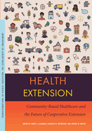 Health Extension: Community-Based Healthcare and the Future of Cooperative Extension