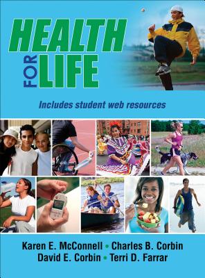 Health for Life with Web Resources-Cloth - McConnell, Karen E, and Corbin, Charles B, and Corbin, David E