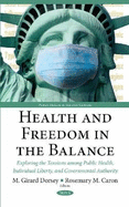 Health & Freedom in the Balance: Exploring the Tensions Among Public Health, Individual Liberty, & Governmental Authority