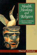 Health, Healing and Religion: A Cross Cultural Perspective