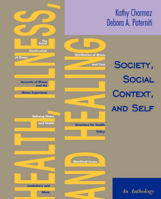 Health, Illness, and Healing: Society, Social Context, and Self: An Anthology - Charmaz, Kathy (Editor), and Paterniti, Debora A (Editor), and Charmaz, Kathleen C (Editor)