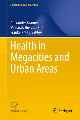 Health in Megacities and Urban Areas - Krmer, Alexander (Editor), and Khan, Mobarak Hossain (Editor), and Kraas, Frauke (Editor)