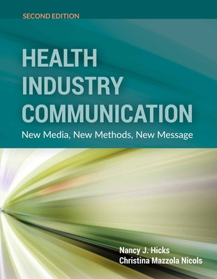 Health Industry Communications 2e - Hicks, Nancy J, and Nicols, Christina M