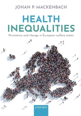 Health Inequalities: Persistence and change in European welfare states - Mackenbach, Johan