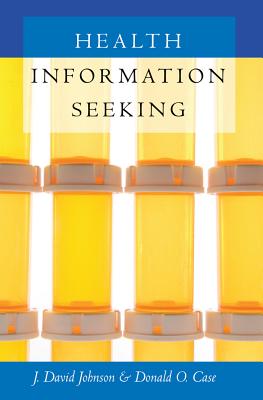 Health Information Seeking - Kreps, Gary L, and Johnson, J David, and Case, Donald O