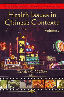 Health Issues in Chinese Contexts: Volume 2 - Chan, Zenobia C Y (Editor)