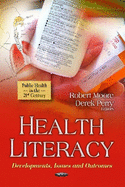 Health Literacy: Developments, Issues & Outcomes