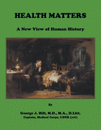 Health Matters: A New View of Human History