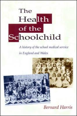 Health of the Schoolchild - Harris, Bernard