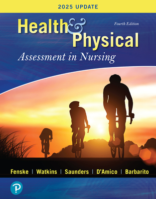 Health & Physical Assessment In Nursing - Fenske, Cynthia, and Watkins, Katherine, and Saunders, Tina