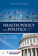 Health Policy and Politics: A Nurse's Guide: .