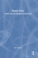 Health Policy: Critical and Comparative Perspectives