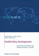 Health Policy Developments: Focus on Continuity in Care, Evaluation Techniques, It for Health - Busse, Reinhard (Editor), and Zentner, Annette (Editor), and Schlette, Sophia (Editor)