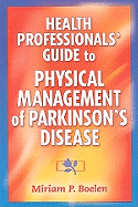 Health Professionals' Guide to the Physical Management of Parkinson's Disease
