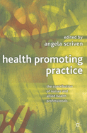 Health Promoting Practice: The Contribution of Nurses and Allied Health Professionals