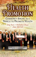Health Promotion: Community Singing as a Vehicle to Promote Health