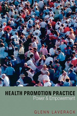 Health Promotion Practice: Power and Empowerment - Laverack, Glenn