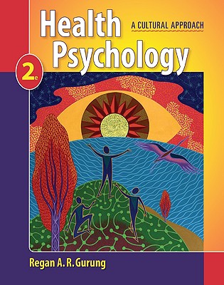 Health Psychology: A Cultural Approach - Gurung, Regan A R