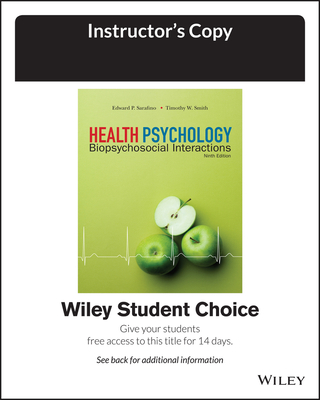 Health Psychology: Biopsychosocial Interactions, 9e Evaluation Copy - Sarafino, Edward P, and Smith, Timothy W