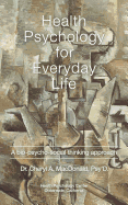 Health Psychology for Everyday Life: A Bio-Psycho-Social Thinking Process