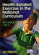 Health-Related Exercise in the National Curriculum: Key Stage 1-4